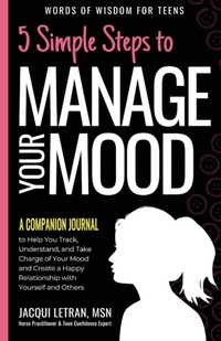 Abbildung von: 5 Simple Steps to Manage Your Mood - A Companion Journal - Healed Mind, LLC