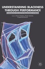 Cover: Understanding Blackness through Performance - Palgrave MacMillan