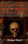 Cover: Traktat von dem Kauen und Schmatzen der Toten in Gr&auml;bern - Books on Demand