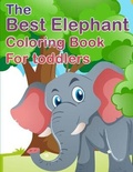 Cover: The Best Elephant Coloring Book For Kids - Wallace Moody R.