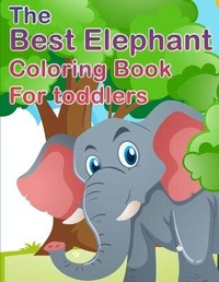 Enlarge image Cover: The Best Elephant Coloring Book For Kids - Wallace Moody R.