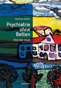 Abbildung von: Psychiatrie ohne Betten - Psychiatrie Verlag