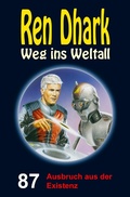 Cover: Ren Dhark - Weg ins Weltall 87: Ausbruch aus der Existenz - HJB