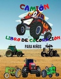 Cover: Libro para Colorear de Camiones; Libro para Colorear de Camiones Monstruosos para Ninos; Libro para Colorear de Tractores para Ninos de 4 a 8 Anos - Sustar Adrian