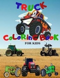 Cover: Truck Coloring Book;Monster Truck Coloring Book For Kids;Tractor Coloring Book for Kids Ages 4-8 - Sustar Adrian