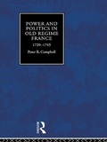 Cover: Power and Politics in Old Regime France, 1720-1745 - Routledge