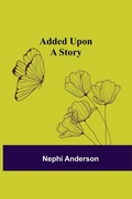 Cover: Added Upon; A Story - Alpha Editions