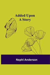 Enlarge image Cover: Added Upon; A Story - Alpha Editions