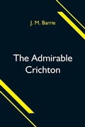 Cover: The Admirable Crichton - Alpha Editions