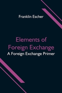Enlarge image Cover: Elements of Foreign Exchange - Alpha Editions
