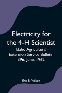 Abbildung von: Electricity for the 4-H Scientist; Idaho Agricultural Extension Service Bulletin 396, June, 1962 - Alpha Editions