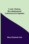 Cover: Candy-Making Revolutionized - Alpha Editions