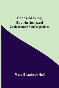 Enlarge image Cover: Candy-Making Revolutionized - Alpha Editions