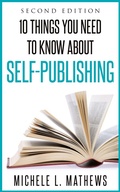 Cover: 10 Things You Need to Know about Self-Publishing - Michele L. Mathews