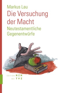 Abbildung von: Die Versuchung der Macht - Theologischer Verlag Zürich