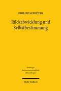 Abbildung von: Rueckabwicklung und Selbstbestimmung - Mohr Siebeck