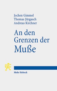 Abbildung von: An den Grenzen der Musse - Mohr Siebeck