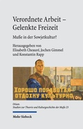 Cover: Verordnete Arbeit - Gelenkte Freizeit - Mohr Siebeck