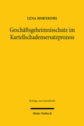 Abbildung von: Geschaeftsgeheimnisschutz im Kartellschadensersatzprozess - Mohr Siebeck