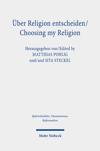 Abbildung von: Über Religion entscheiden/Choosing my Religion - Mohr Siebeck