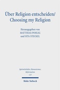 Cover: &Uuml;ber Religion entscheiden/Choosing my Religion - Mohr Siebeck