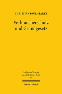 Abbildung von: Verbraucherschutz und Grundgesetz - Mohr Siebeck