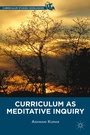 Cover: Curriculum as Meditative Inquiry - Palgrave MacMillan
