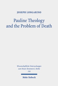 Abbildung von: Pauline Theology and the Problem of Death - Mohr Siebeck