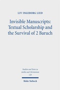 Cover: Invisible Manuscripts: Textual Scholarship and the Survival of 2 Baruch - Mohr Siebeck