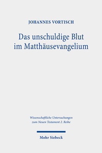 Abbildung von: Das unschuldige Blut im Matthäusevangelium - Mohr Siebeck
