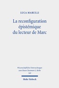 Abbildung von: La reconfiguration épistémique du lecteur de Marc - Mohr Siebeck
