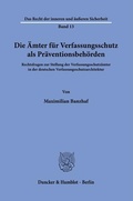Bild: Die &Auml;mter f&uuml;r Verfassungsschutz als Pr&auml;ventionsbeh&ouml;rden. - Duncker & Humblot