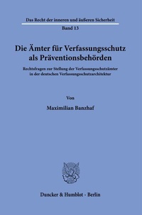 Abbildung von: Die Ämter für Verfassungsschutz als Präventionsbehörden. - Duncker & Humblot