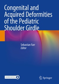 Abbildung von: Congenital and Acquired Deformities of the Pediatric Shoulder Girdle - Springer