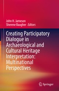 Cover: Creating Participatory Dialogue in Archaeological and Cultural Heritage Interpretation: Multinational Perspectives - Springer