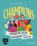 Cover: Champions -Sporthelden, die Geschichte schreiben - Edition Michael Fischer / EMF Verlag