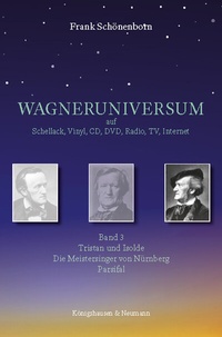 Abbildung von: WAGNERUNIVERSUM auf Schellack, Vinyl, CD, DVD, Radio, TV, Internet - Königshausen & Neumann