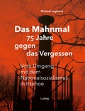 Cover: Das Mahnmal - 75 Jahre gegen das Vergessen. Vom Umgang mit dem Nationalsozialismus in Itzehoe - Verlag Ludwig