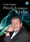Cover: Pl&ouml;tzlich war es Krebs - Aix la Chapelle Books