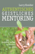 Cover: Authentisches geistliches Mentoring - GloryWorld-Medien