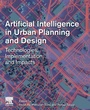Cover: Artificial Intelligence in Urban Planning and Design - Elsevier