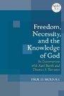Cover: Freedom, Necessity, and the Knowledge of God - T.& T.Clark Ltd
