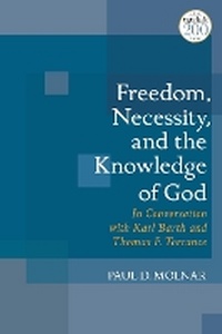 Enlarge image Cover: Freedom, Necessity, and the Knowledge of God - T.& T.Clark Ltd