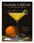 Cover: Cocktails, A Still Life - Running Press Adult