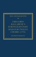 Cover: Gregorio Ballabene's Forty-eight-part Mass for Twelve Choirs (1772) - Routledge