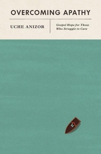 Enlarge image Cover: Overcoming Apathy - Crossway Books
