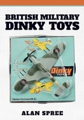 Cover: British Military Dinky Toys - Amberley Publishing