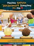 Cover: Please Explain Alzheimer's Disease to Me - Loving Healing Press