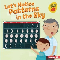 Enlarge image Cover: Let's Notice Patterns in the Sky - Lerner Publishing Group
