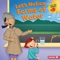 Cover: Let's Notice Forms of Water - Lerner Publishing Group